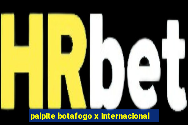 palpite botafogo x internacional